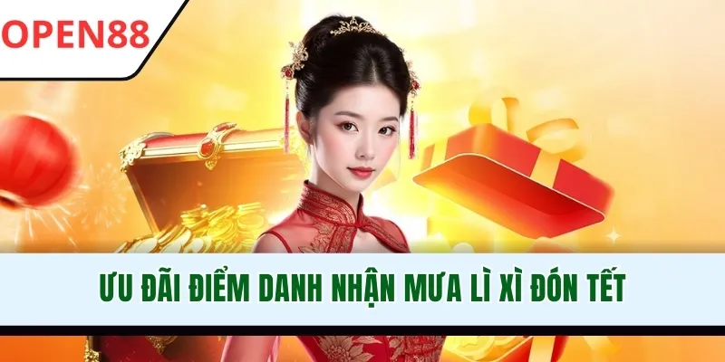 Ưu đãi điểm danh nhận mưa lì xì đón Tết